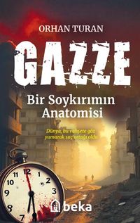 Gazze & Bir Soykırımın Anatomisi