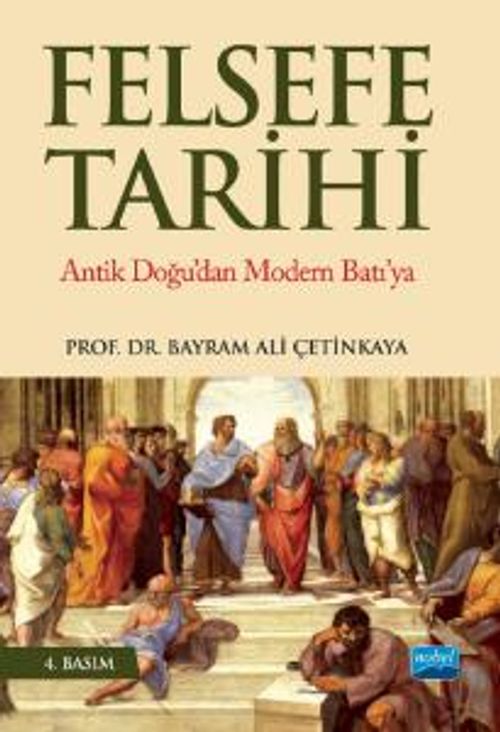 Felsefe Tarihi & Antik Doğu'dan Modern Batı'ya