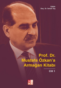 Prof. Dr. Mustafa Özkan'a Armağan Kitabı-1