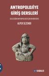 Antropolojiye Giriş Dersleri Geleceğin Antropolojisi i&ccedil;in On Bir Ders