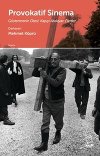 Provokatif Sinema Göstermenin Ötesi: Kapıyı Aralayan Filmler