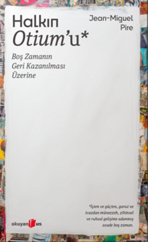 Halkın Otium'u & Boş Zamanın Geri Kazanılması Üzerine