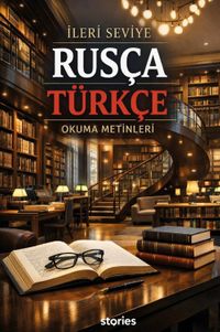 İleri Seviye Rusça Türkçe Okuma Metinleri