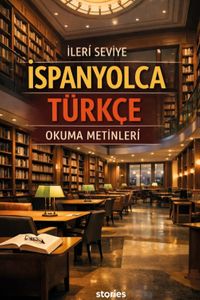 İleri Seviye İspanyolca Türkçe Okuma Metinleri
