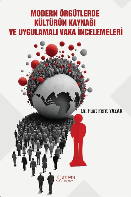 Modern Örgütlerde Kültürün Kaynağı ve Uygulamalı Vaka İncelemeleri