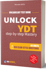 Unlock YDT Step-By-Step Mastery & Vocabulary Test Book  40 Unit - 800 Exam Style Questions