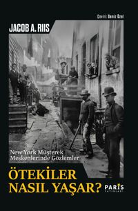 Ötekiler Nasıl Yaşar? & New York Müşterek Meskenlerinde Gözlemler