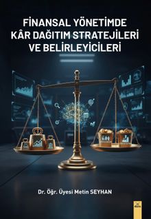 Finansal Yönetimde Kar Dağıtım Stratejileri ve Belirleyicileri