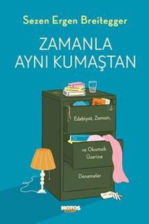 Zamanla  Aynı Kumaştan & Edebiyat, Zaman ve Okumak Üzerine Denemeler
