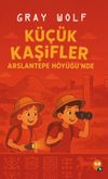 K&uuml;&ccedil;&uuml;k Kaşifler Arslantepeh&ouml;y&uuml;ğ&uuml;'nde
