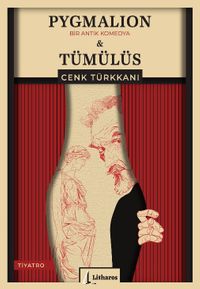 Pygmalion & Tümülüs