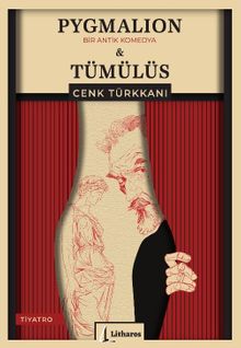 Pygmalion & Tümülüs
