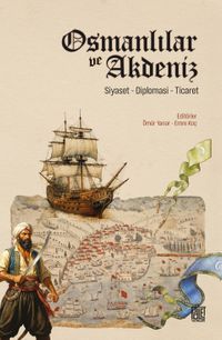 Osmanlılar ve Akdeniz & Siyaset, Diplomasi, Ticaret