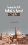 İmparatorluk, Serhad ve Sancak: Bayezid