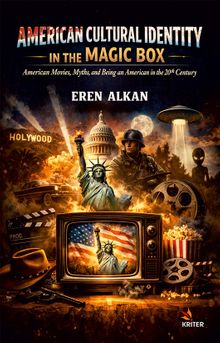 American Cultural Identity In The Magic Box & American Movies, Myths, and Being an American in the 20th Century