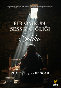 Bir Ömrün Sessiz Çığlığı: Saliha