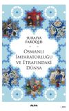 Osmanlı İmparatorluğu ve Etrafındaki D&uuml;nya