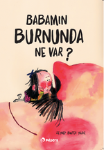 Babamın Burnunda Ne Var?