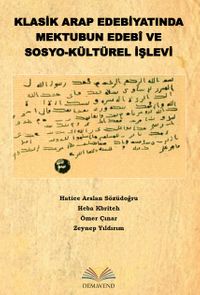 Klasik Arap Edebiyatında Mektubun Edebî ve Sosyo-Kültürel İşlevi