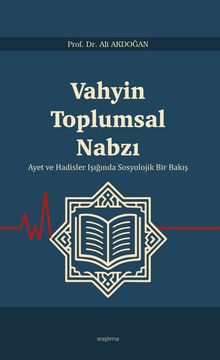 Vahyin Toplumsal Nabzı & Ayet ve Hadisler Işığında Sosyolojik Bir Bakış