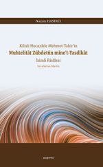 Kilisli Hocazade Mehmet Tahir'in Muhtelitat Zübdetün mine't-Tasdîkat İsimli Risalesi  İnceleme-Metin