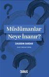 M&uuml;sl&uuml;manlar Neye İnanır?