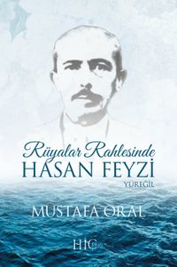 Rüyalar Rahlesinde Hasan Feyzi Yüreğil