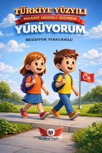 Türkiye Yüzyılı Maarif Modeli Işığında Yürüyorum İlkokul