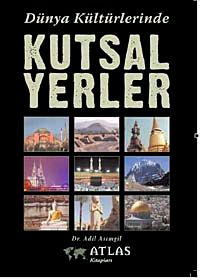 Dünya Kültürlerinde Kutsal Yerler