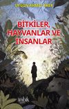 Bitkiler, Hayvanlar ve İnsanlar