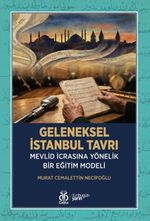 Geleneksel İstanbul Tavrı & Mevlid İcrasına Yönelik Bir Eğitim Modeli