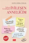 İyileşen &Ccedil;ocukluğum İyileşen Anneliğim