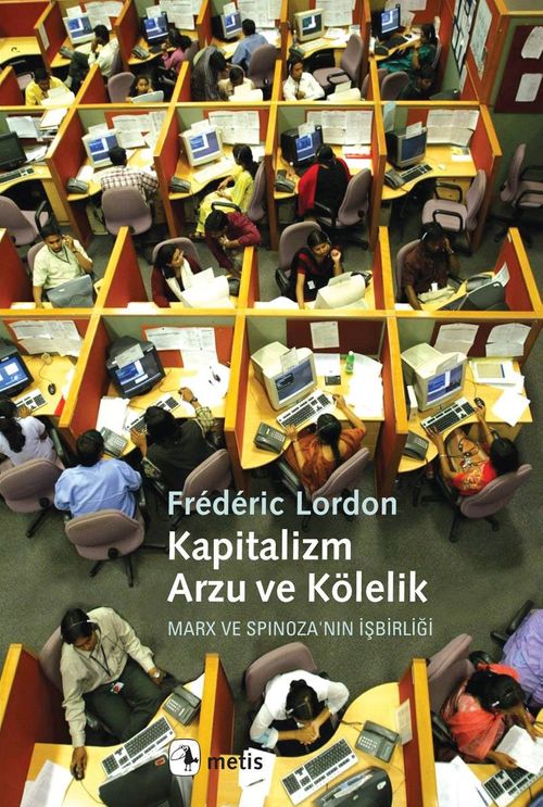 Kapitalizm, Arzu ve Kölelik - Marx ve Spinoza'nın İşbirliği