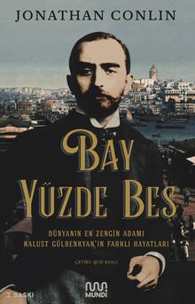 Bay Yüzde Beş & Dünyanın En Zengin Adamı Kalust Gülbenkyan'ın Farklı Hayatları