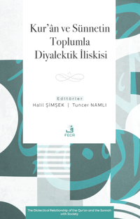 Kur'an ve Sünnetin Toplumla Diyalektik İlişkisi