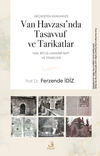 Ge&ccedil;mişten G&uuml;n&uuml;m&uuml;ze Van Havzası'nda Tasavvuf ve Tarikatlar
