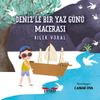 Deniz'le Bir Yaz G&uuml;n&uuml; Macerası