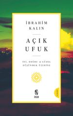 Açık Ufuk & İyi, Doğru ve Güzel Düşünmek Üzerine