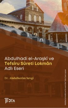 Abdulhadi el-Araşkî ve Tefsîru Sûreti Lokman Adlı Eseri