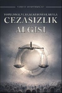 Toplumsal ve Hukuki Boyutlarıyla Cezasızlık Algısı