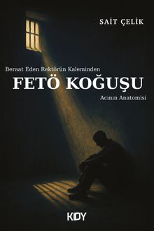 Beraat Eden Rektörün Kaleminden Fetö Koğuşu