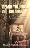 Demir Yolunda G&uuml;l Buldum