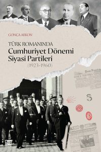 Türk Romanında Cumhuriyet Dönemi Siyasi Partileri (1923-1960)