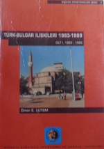 Türk Bulgar İlişkileri 1983-1989 / Cilt I, 1983-1985 / 13-E-27
