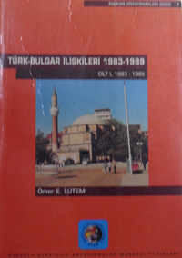 Türk Bulgar İlişkileri 1983-1989 / Cilt I, 1983-1985 / 13-E-27