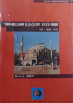 Türk Bulgar İlişkileri 1983-1989 / Cilt I, 1983-1985 / 13-E-27