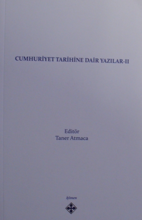 Cumhuriyet Tarihine Dair Yazılar II