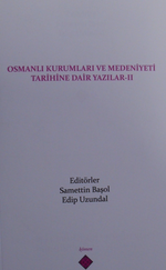 Osmanlı Kurumları ve Medeniyeti Tarihine Dair Yazılar II