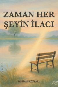 Zaman Her Şeyin İlacı