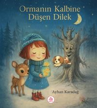 Ormanın Kalbine Düşen Dilek